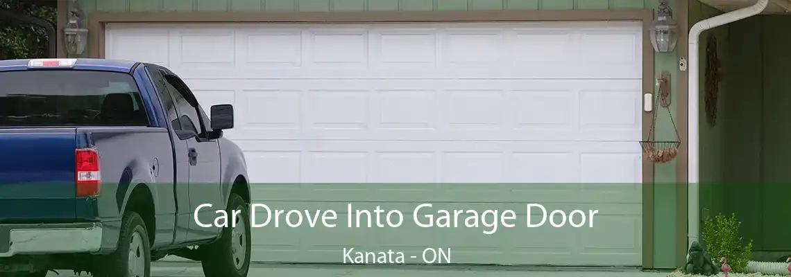 Car Drove Into Garage Door Kanata - ON