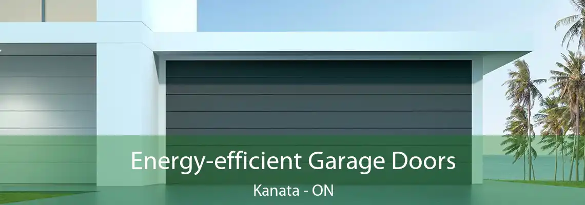 Energy-efficient Garage Doors Kanata - ON