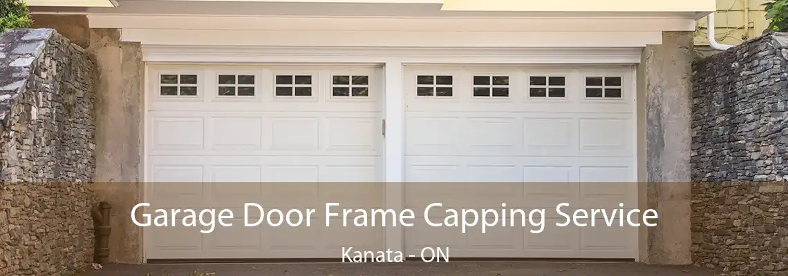 Garage Door Frame Capping Service Kanata - ON