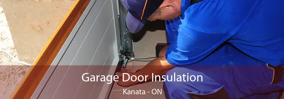 Garage Door Insulation Kanata - ON