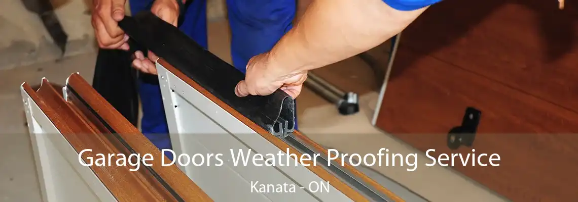 Garage Doors Weather Proofing Service Kanata - ON