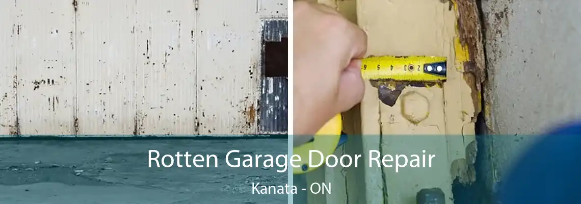 Rotten Garage Door Repair Kanata - ON